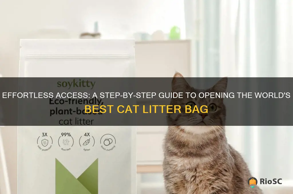 how to open worlds best cat litter bag
