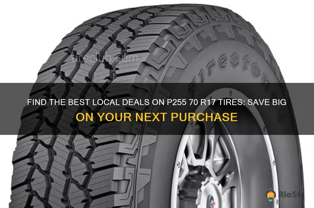 local best price on p255 70 r17 tires