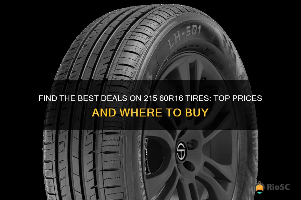 looking for tires 215 60r16 best price