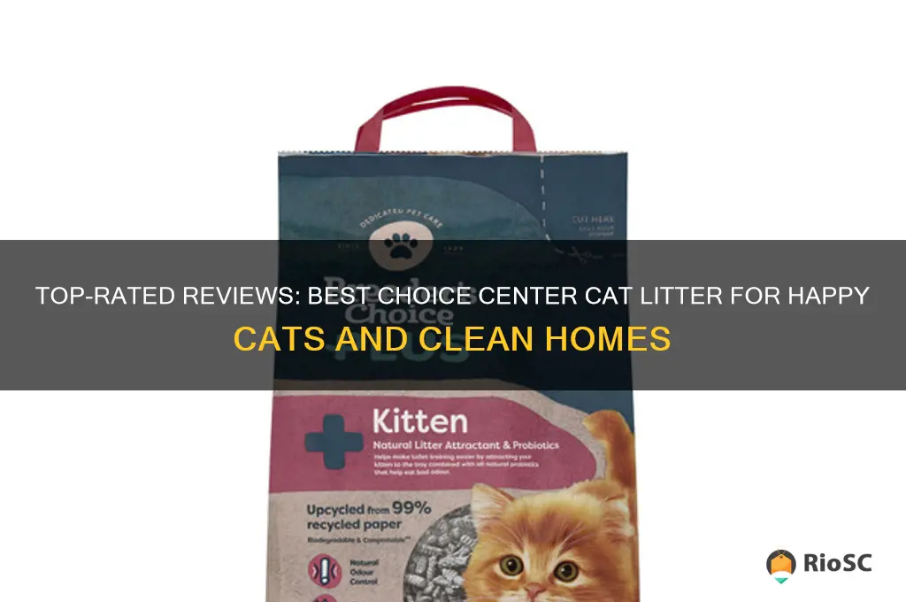 reviews on best choice center cat litter