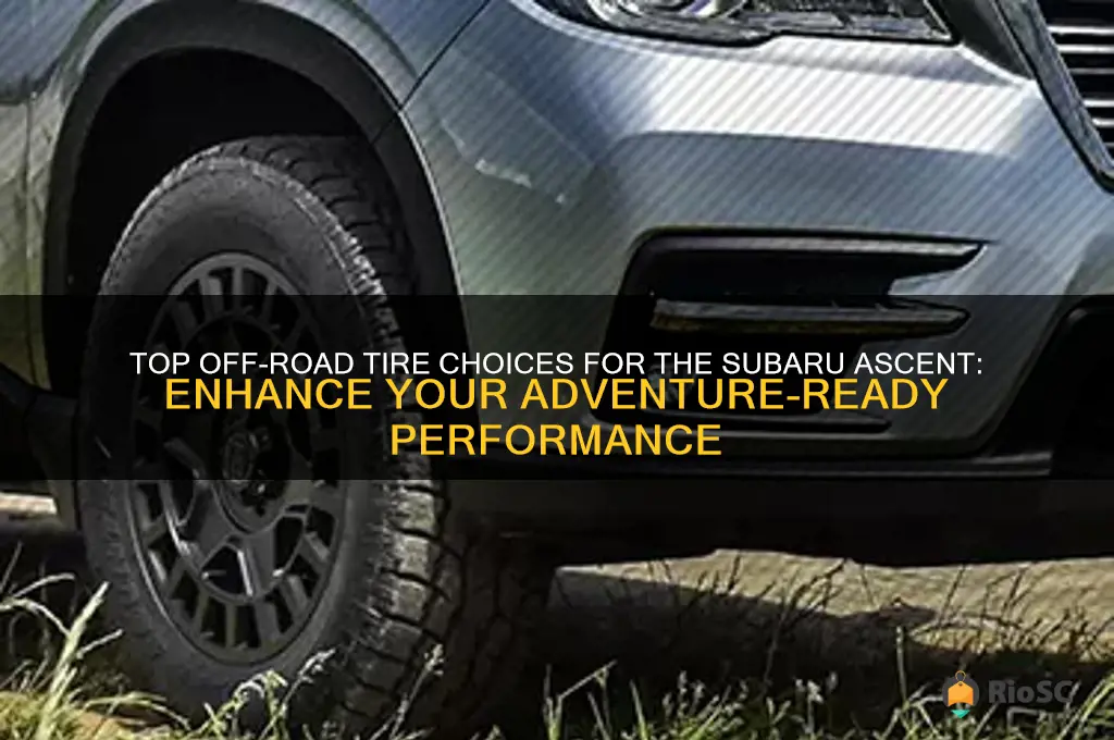 subaru ascent best off road tires