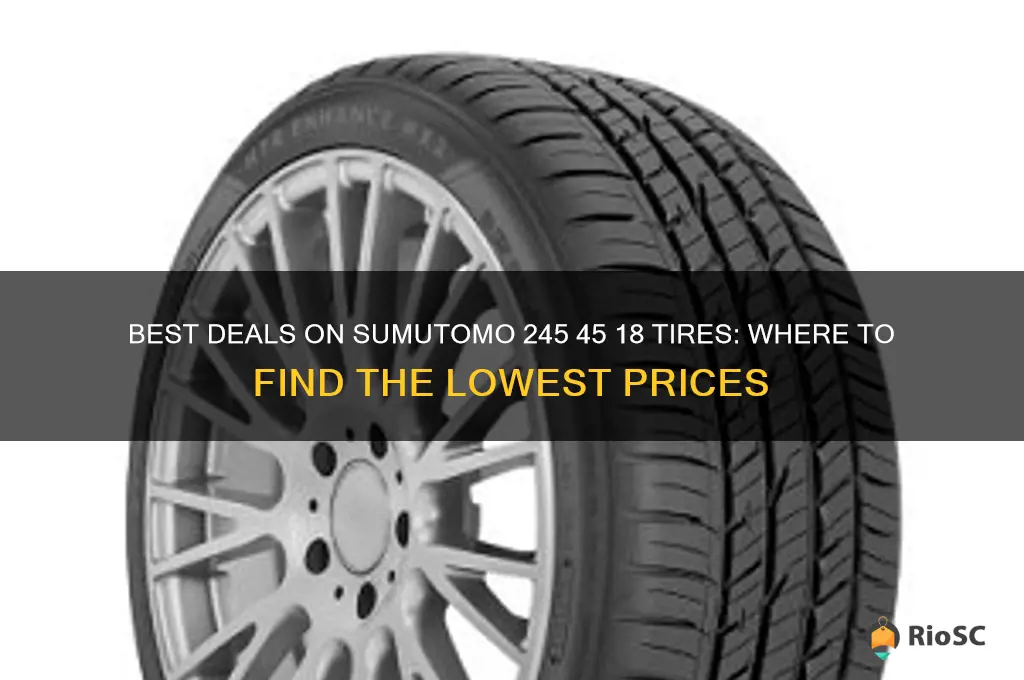 sumutomo 245 45 18 tires best price