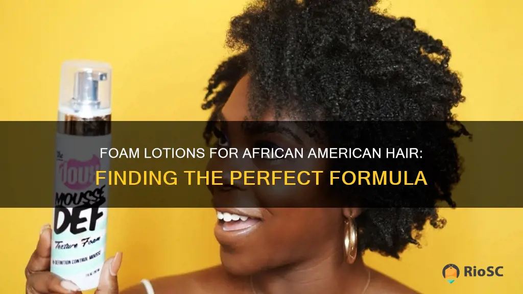 the best foam lotion for african american hair