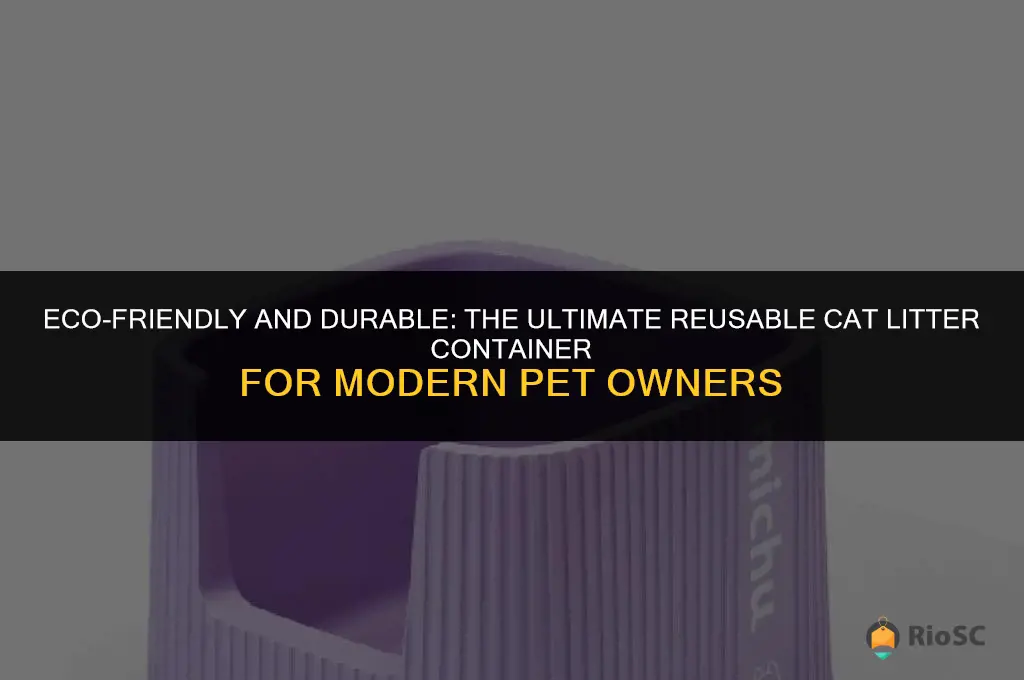 the best reusable cat litter container