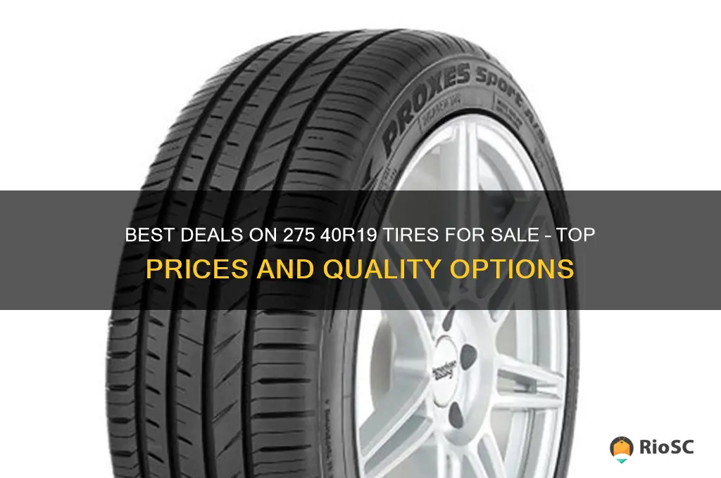 tires 275 40s size 19 for sale best price