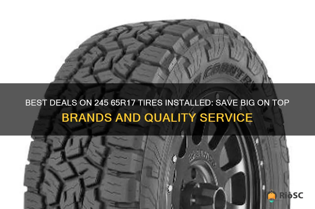 tires best price installed 245 65r17