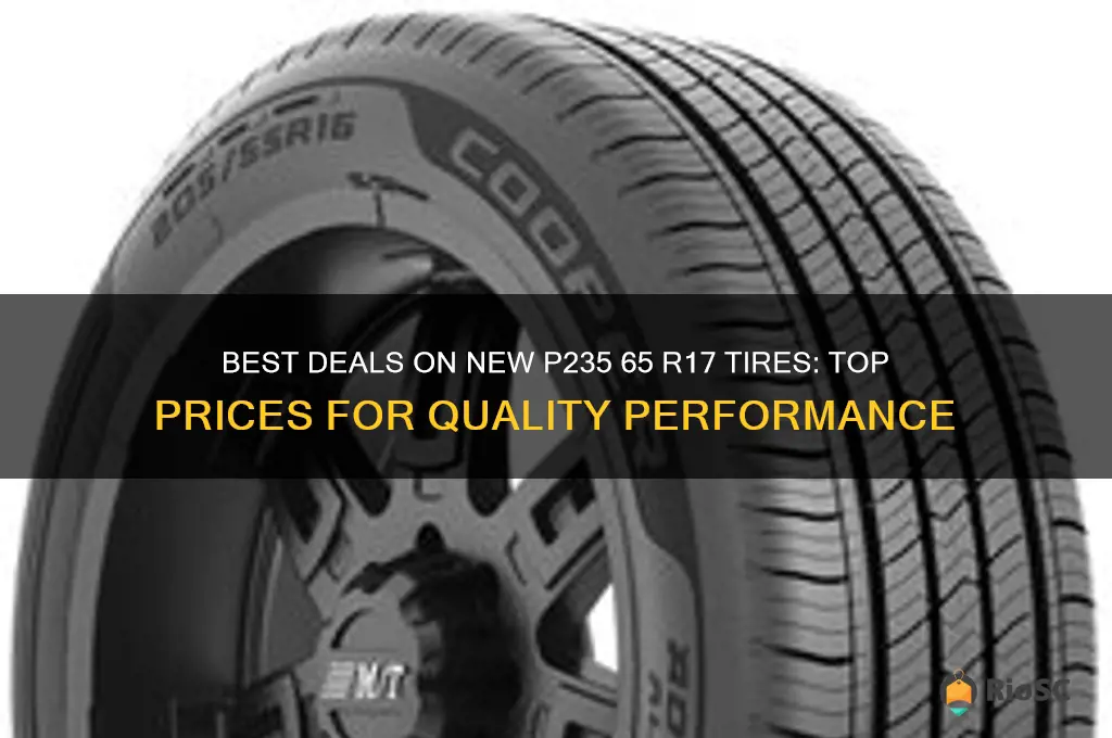 tires p235 65 r17 new best price