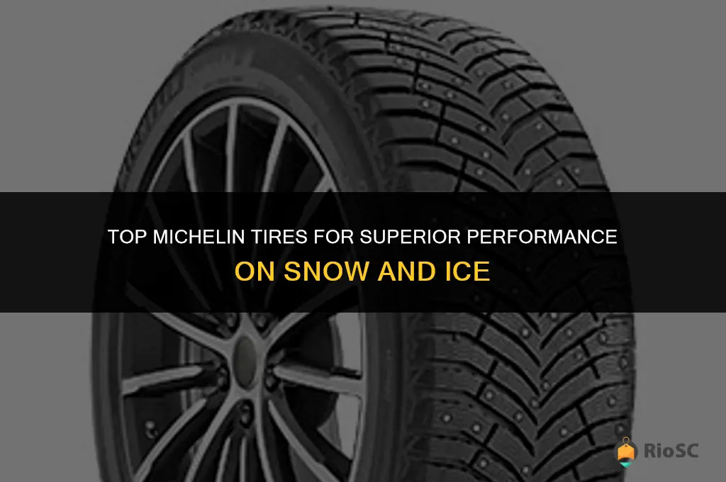 what michelin tires are best for snow and ice