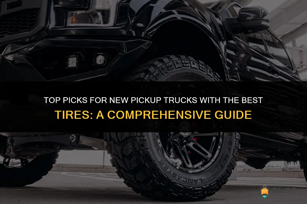 which new pickup trucks comes with best tires