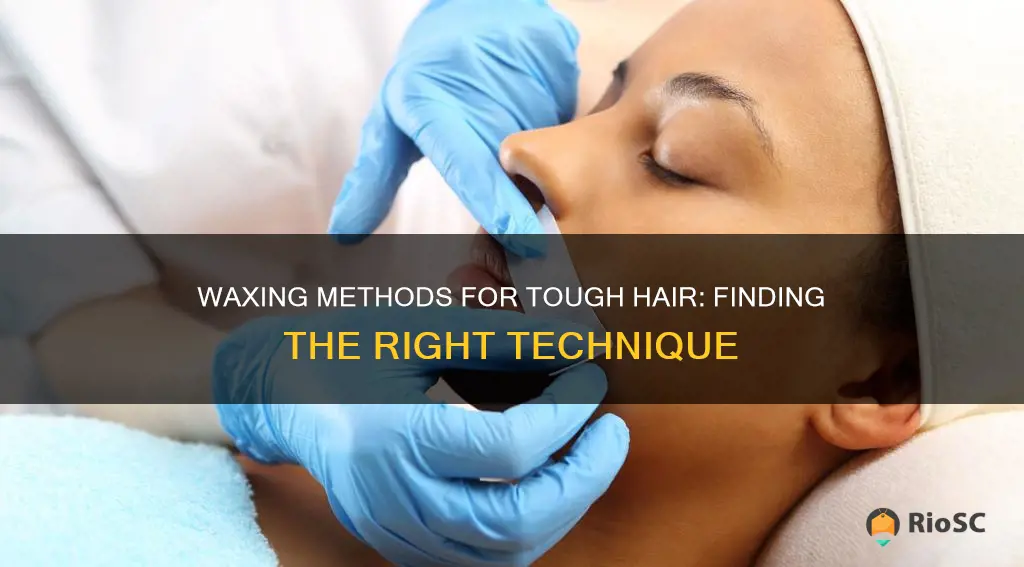 which waxing method is best for tough hair