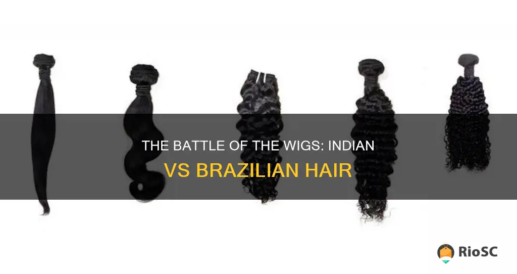 which wig hair type is best india or brazilian