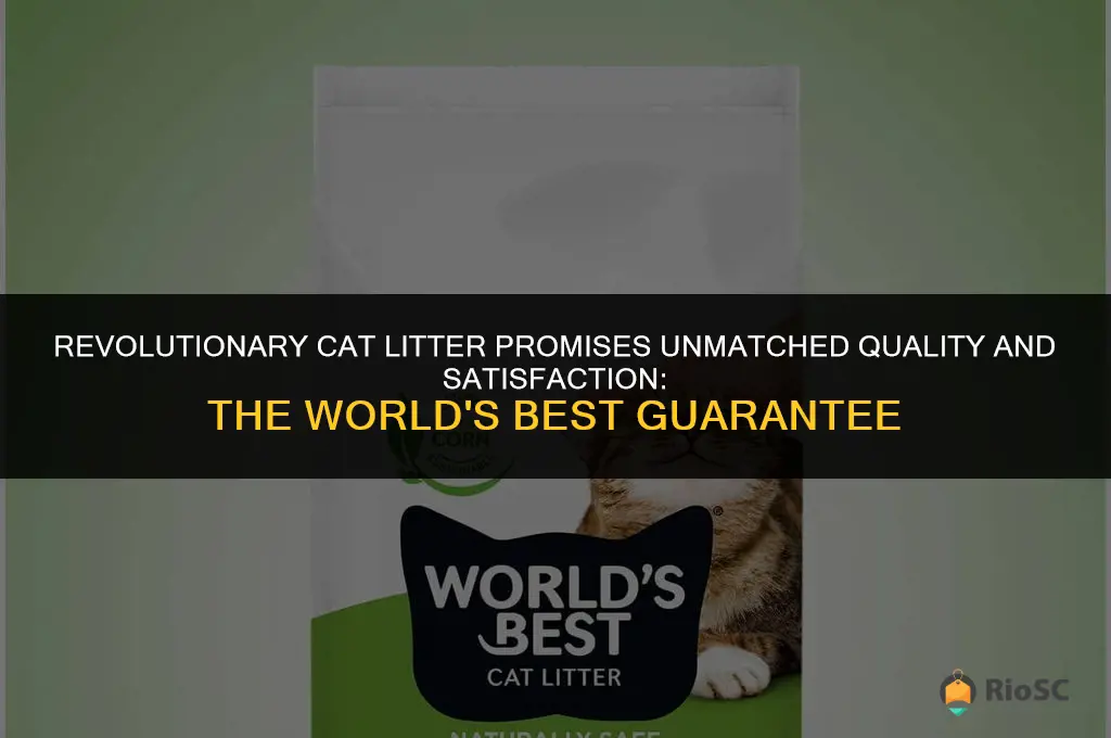 worlds best cat litter guarantee